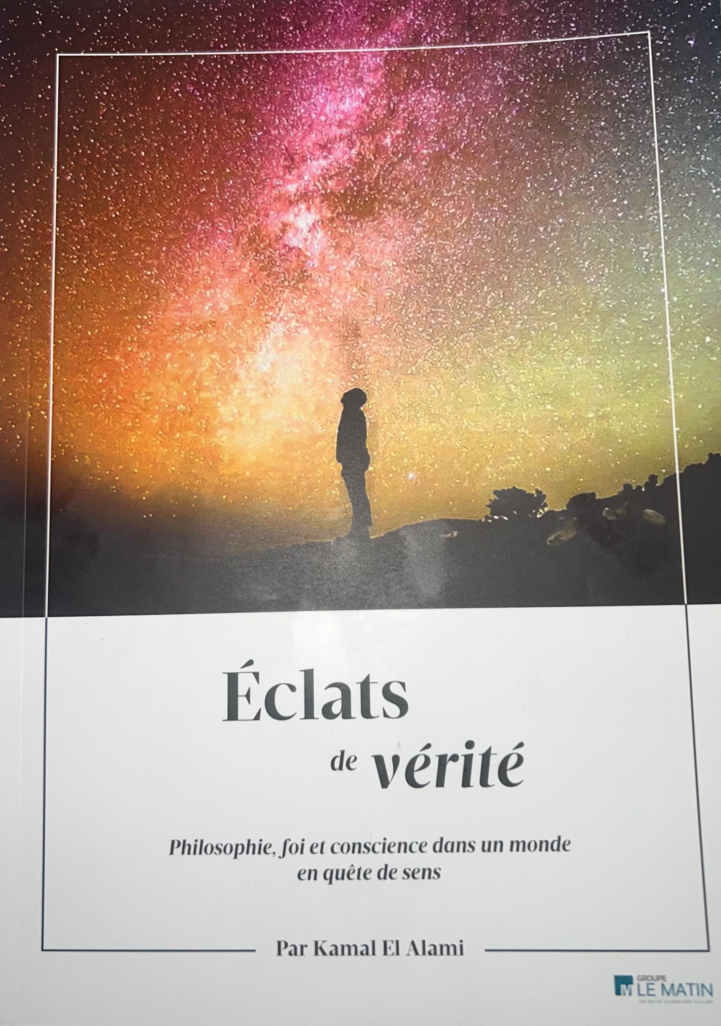 « Eclats de Vérité », de Kamal El Alami : Une invitation à l’essentiel